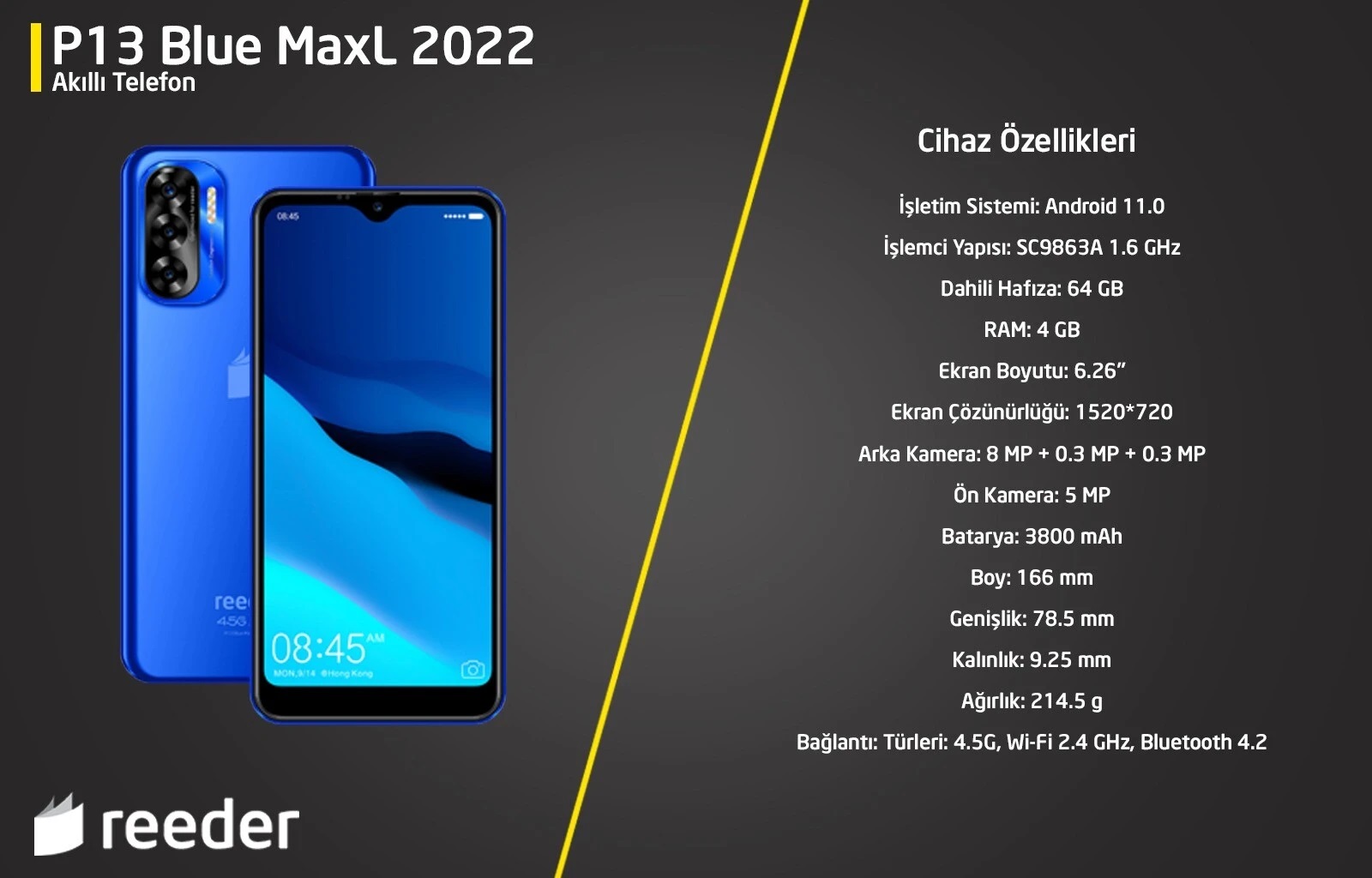 Reeder P13 MaxL 2022 64 GB 4 GB Akıllı Cep Telefo Mpnu Reeder Yeni P13 Max L 2022 ile sizlere Fiyat Performasn  ürünü karşınızda. 64 Gb hafızası 4 GB Ram ile sizlere uygun fiyara yüksek performans sunuyor. Yerli üretim Reeder ürünleri uygun fiyatları ve kalitesiyle her zaman yanınızda.